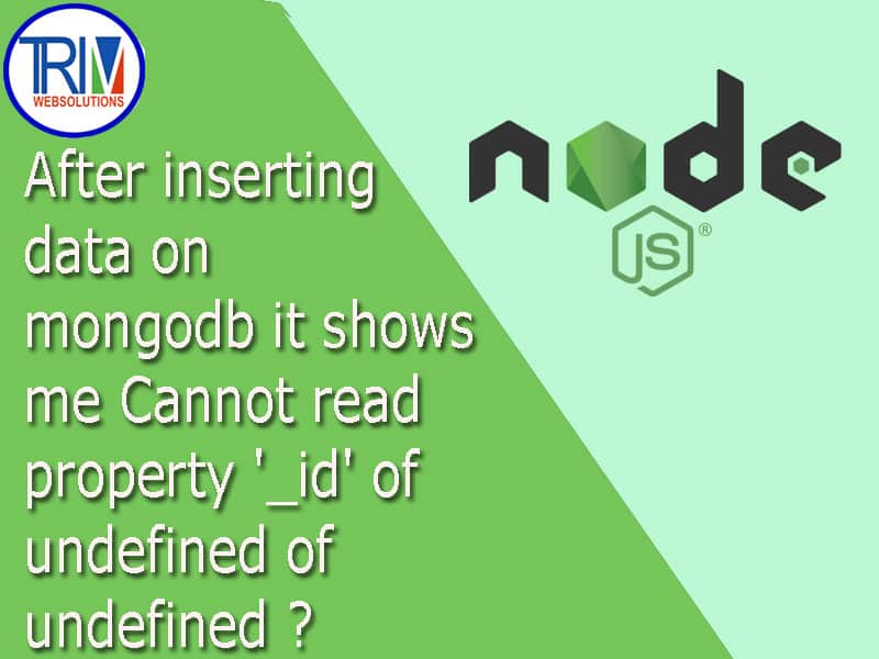 After inserting data on mongodb it shows me Cannot read property '_id' of undefined in node js ?
