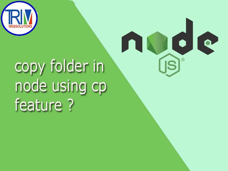 Copy folder in node using cp feature in node.js ?