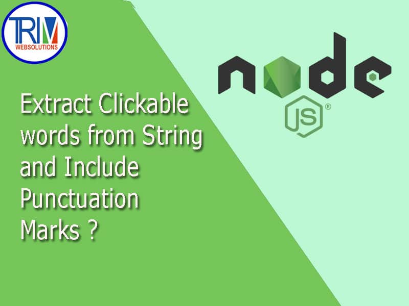 Extract Clickable words from String and Include Punctuation Marks in nods.js ?