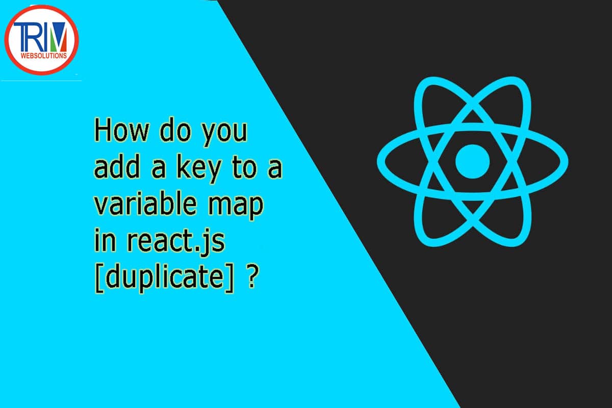 How do you add a key to a variable map in react.js ? [duplicate]