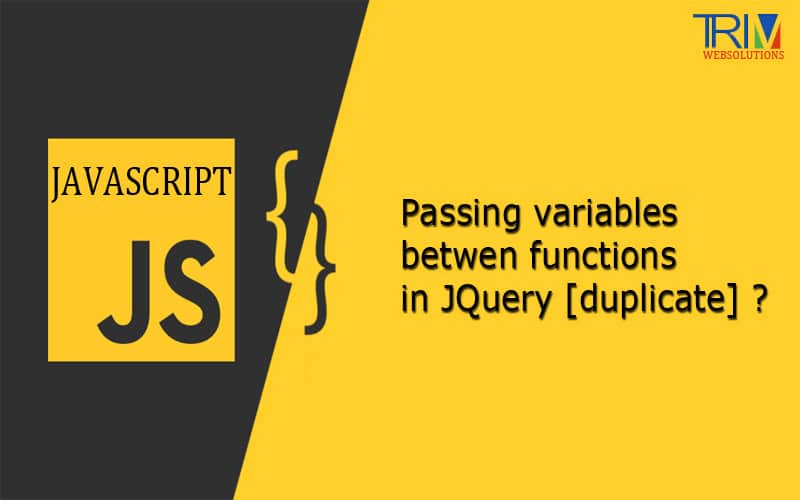 Passing variables betwen functions in JS [duplicate] ?
