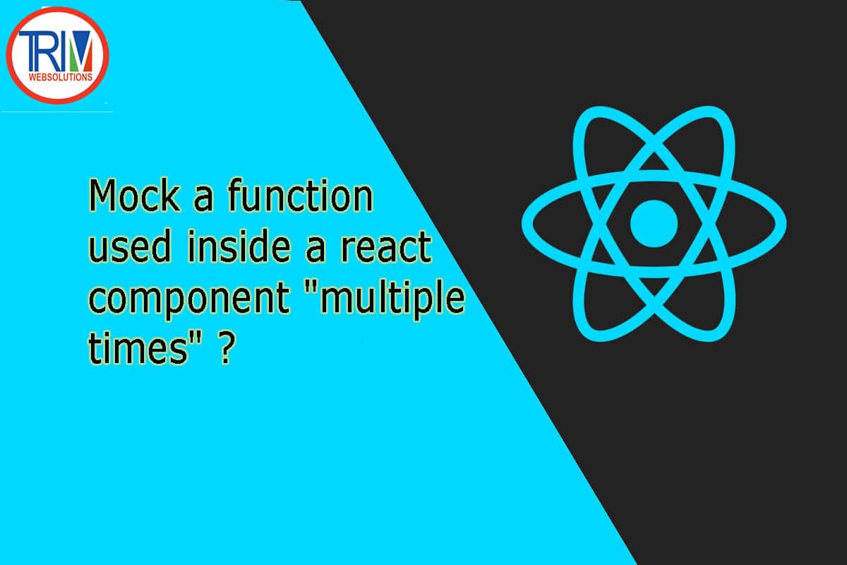 Mock a function used inside a react.js component "multiple times" ?