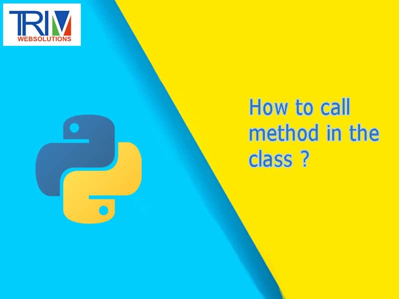 How to call method in the class in python ?