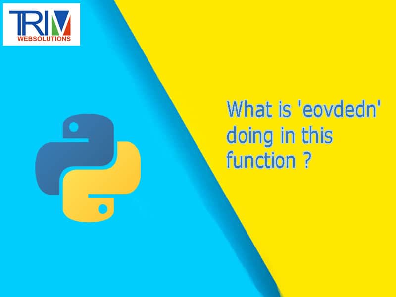 What is 'eovdedn' doing in this function in python ?