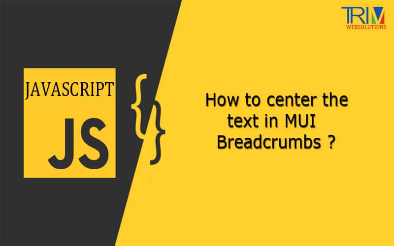How to center the text in MUI Breadcrumbs in JS ?