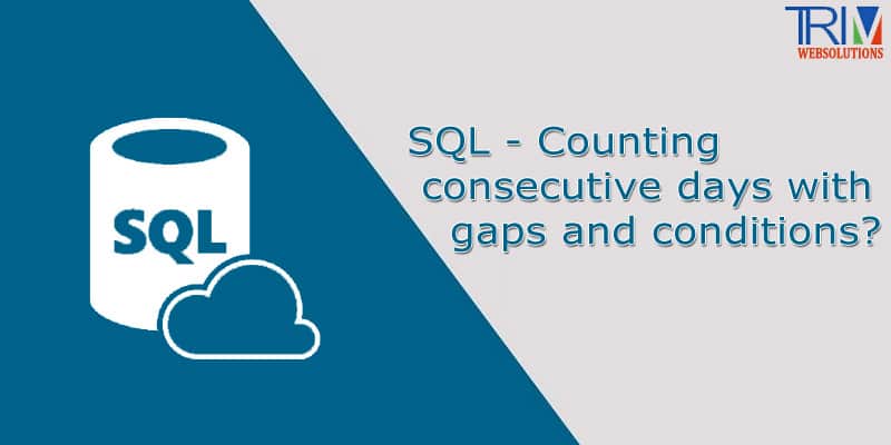 Counting consecutive days with gaps and conditions in SQL ?