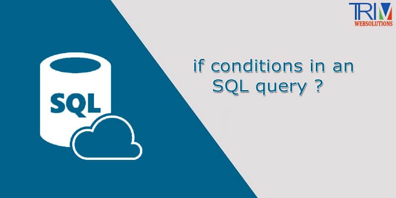 if conditions in an SQL query ?